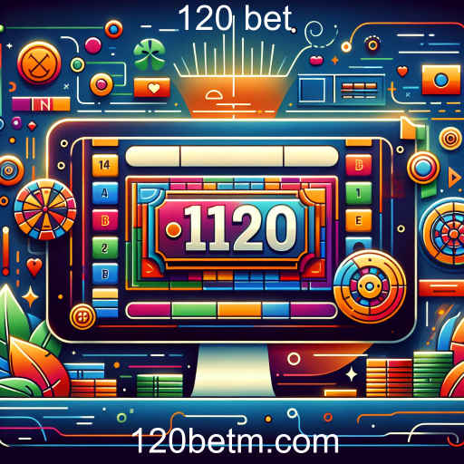 O Mundo das Apostas na 120 Bet: Entenda Como Funciona